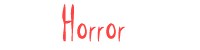 Horror