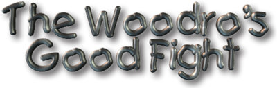 The Woodro's Good Fight
