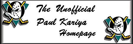 The Unoffical Paul Kariya Homepage