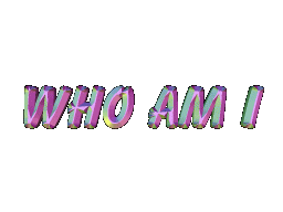 Who Am I?