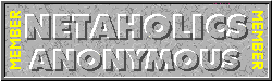 Visit the World
Headquarters of Netaholics Anonymous