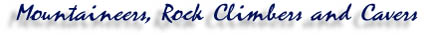 mountaineers, rock climbers & cavers