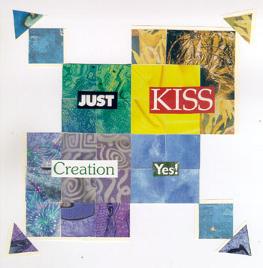 Collage: Just Kiss Creation Yes!