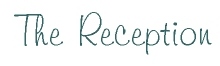 The Reception