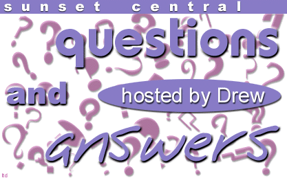 Sunset Central: Answered Questions