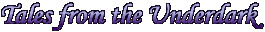 Tales from the Underdark