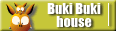 Buki Buki House