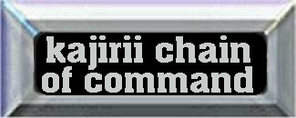 kajirii chain of command