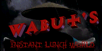 Wabut's Instant Lunch World