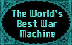 World's Best War Machine