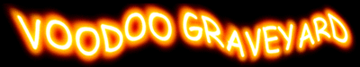 Voodoo Graveyard.