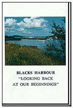 Blacks Harbour: Looking Back At Our Beginnings