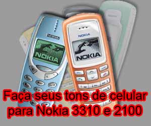 FAÇA SEUS TONS NOKIA 3310 E 2100
