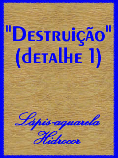 Destruição (detalhe 1)