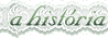 A História