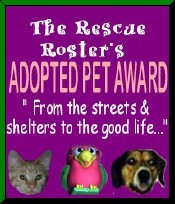 The Rescue Rosters' Adopted Pet Award!