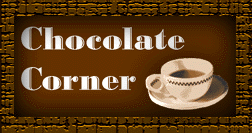 Welcome to Chocolate Corner!!!
