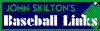 John Skilton's Baseball Links