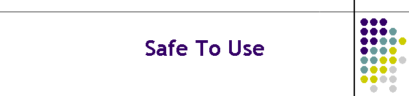 Safe To Use