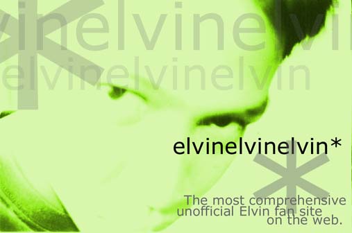 elvinelvinelvin: the most comprehensive unofficial elvin fan site on the web! Click here to enter!