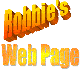 Welcome To Robbie's Web Page
