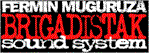 FERMIN MUGURUZA BRIGADISTAK SOUND SYSTEM