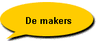 De makers