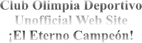 Club Olimpia Deportivo
Unofficial Web Site