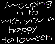 swooping in to wish you a Happy Halloween