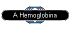 A Hemoglobina
