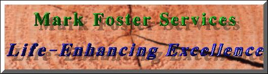 Mark Foster Services: Life-Enhancing Excellence