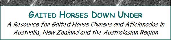 Gaited Horses Down Under: A Resource for Gaited Horse Owners and Aficionados