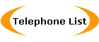 Telephone List