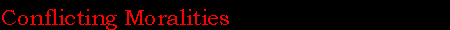 Conflicting Moralities