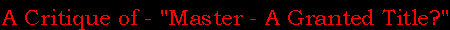 A Critique of Master - A Granted Title