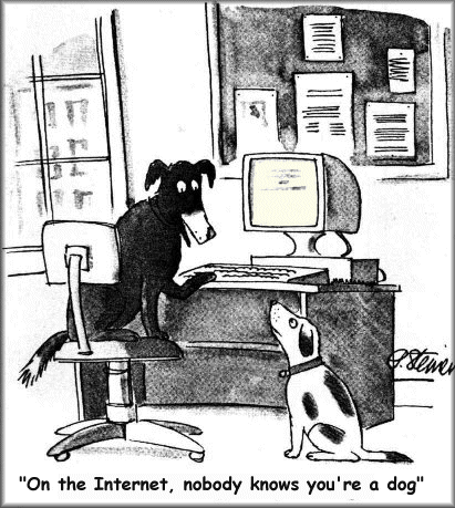 Cartoon caption: On the Internet, nobody knows you're a dog