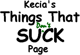 Kecia's Things that (Don't) SUCK Page
