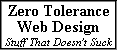 Zero Tolerance 
Web Design - 
Stuff That Doesn't Suck