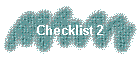 Checklist 2
