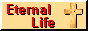 Eternal Life!