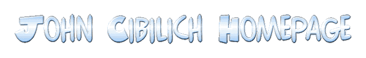John Cibilich Homepage