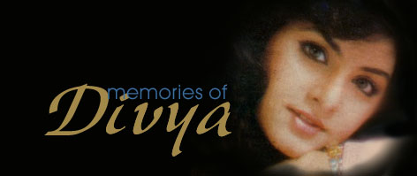 MEMORIES OF DIVYA. The Divya Bharthi Homepage