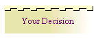 Your Decision