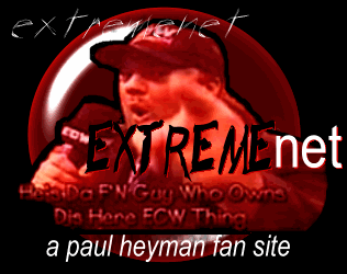 ExtremeNet: a Paul Heyman fan site.