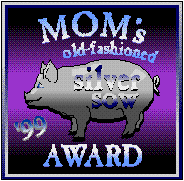 Mom's Old-Fashioned Silver Sow 
Award