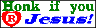 Honk if you ® Jesus!