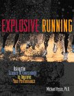 Link to amazon.com to buy Explosive Running: Using the Science of Kinesiology to Improve Your Performance