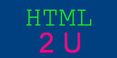 HTML 2 U