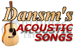 Dansm's Acoustic Song Page