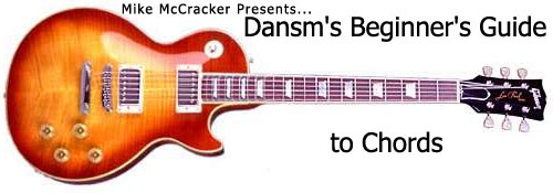 Mike McCracker presents... Dansm's Beginner's Guide to Chords